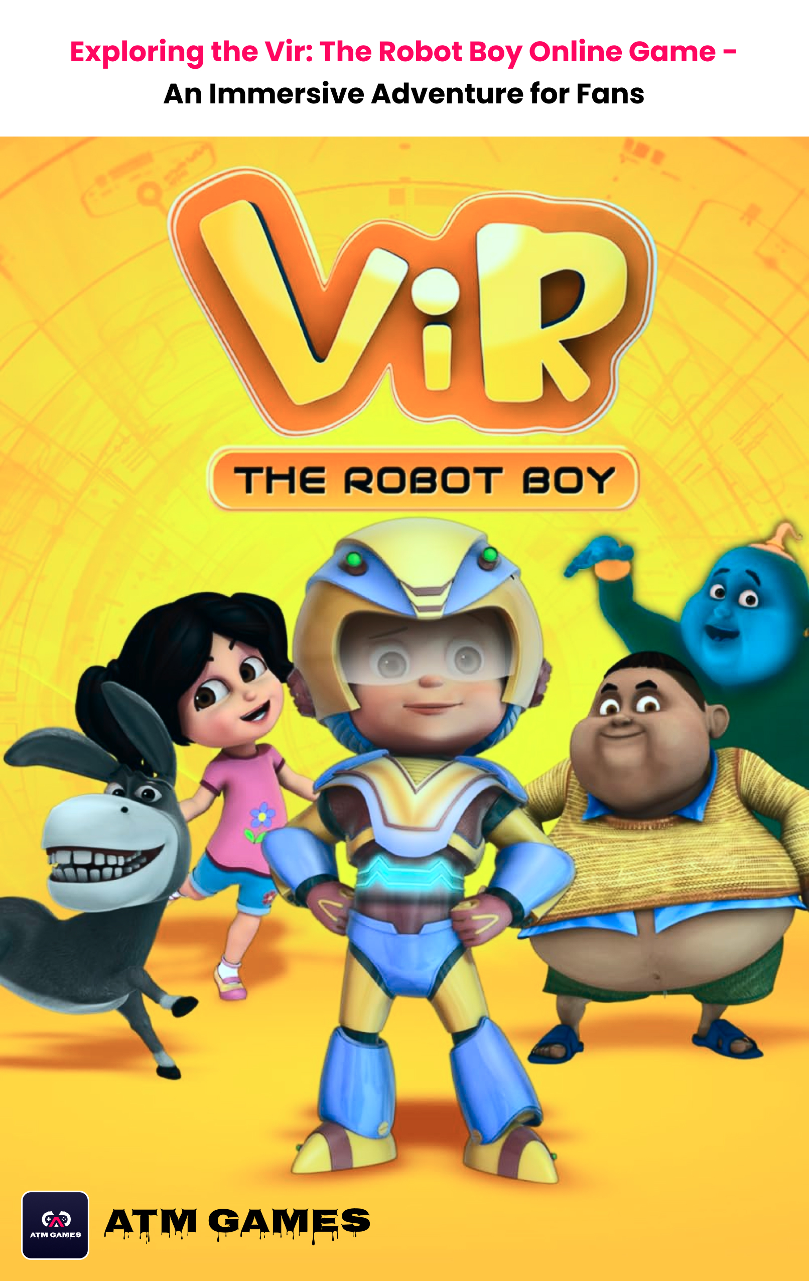 Exploring the Vir: The Robot Boy Online Game - An Immersive Adventure for Fans
